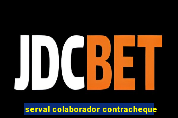 serval colaborador contracheque